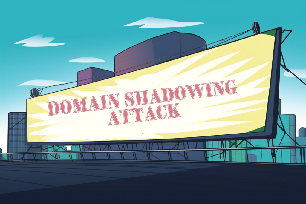 Domain shadowing attack